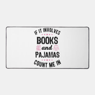 If It Involves Books and Pyjamas Book Lover Bookwo Desk Mat