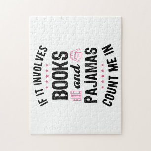 If It Involves Books and Pyjamas Book Lover Bookwo Jigsaw Puzzle