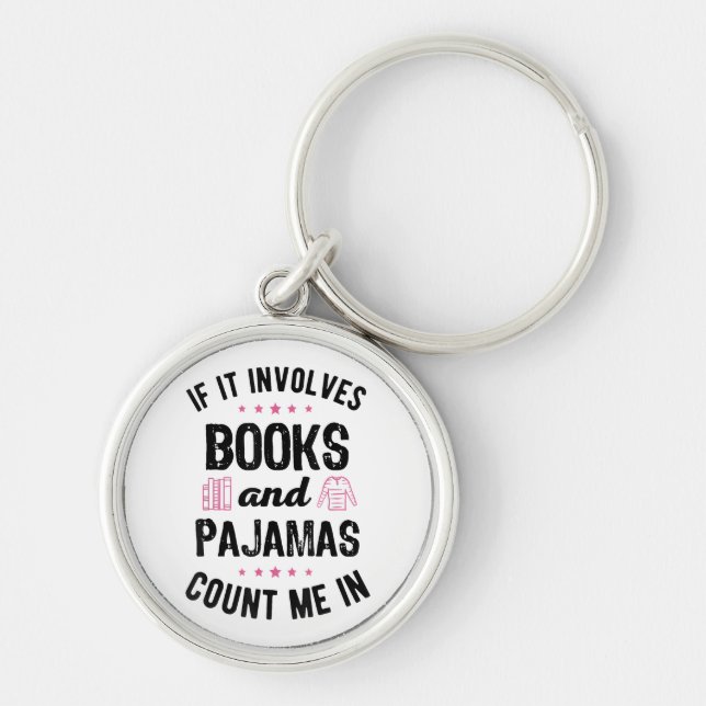 If It Involves Books and Pyjamas Book Lover Bookwo Key Ring (Front)