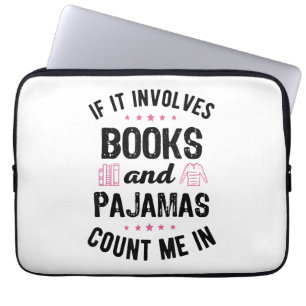 If It Involves Books and Pyjamas Book Lover Bookwo Laptop Sleeve