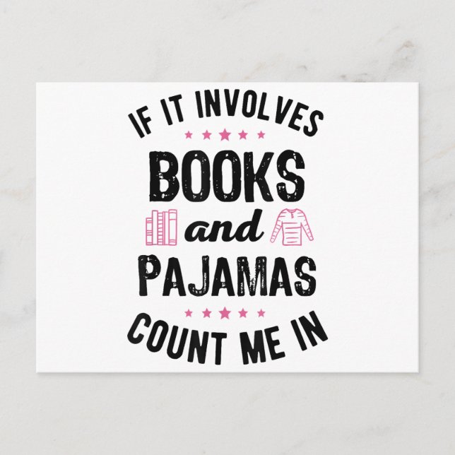 If It Involves Books and Pyjamas Book Lover Bookwo Postcard (Front)