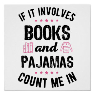 If It Involves Books and Pyjamas Book Lover Bookwo Poster