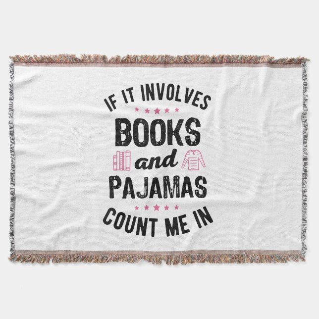 If It Involves Books and Pyjamas Book Lover Bookwo Throw Blanket (Front)