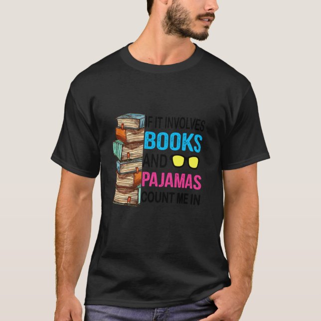If It Involves Books And Pyjamas Book  Tee (Front)