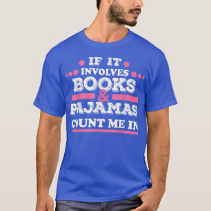 If it involves books and pyjamas count me in book T-Shirt