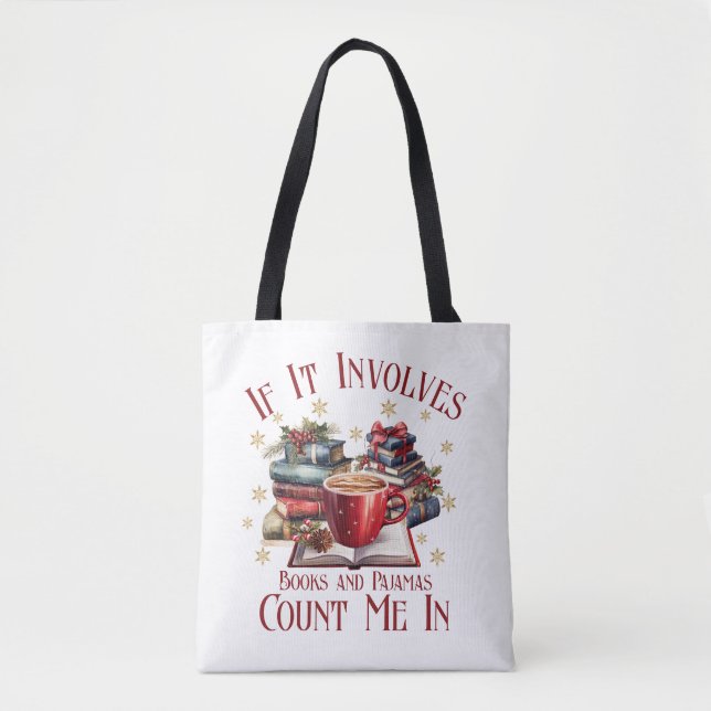 If It Involves Books and Pyjamas Count Me In Tote Bag (Front)