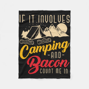 If It Involves Camping And Bacon Count Me In Funny Fleece Blanket
