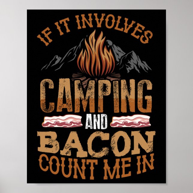 If It Involves Camping And Bacon Count Me In Funny Poster (Front)