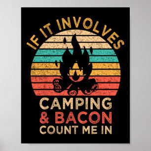 If It Involves Camping And Bacon Count Me In Outdo Poster