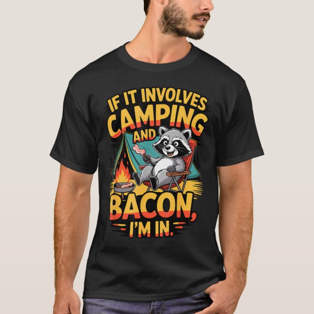 If It Involves Camping And Bacon Racoon Camping T-Shirt (Front)