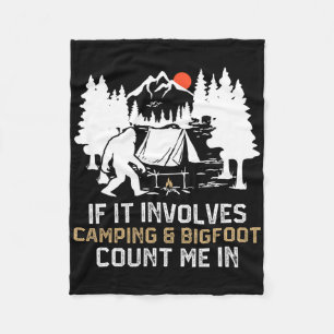If It Involves Camping And Bigfoot Count Me In Fun Fleece Blanket