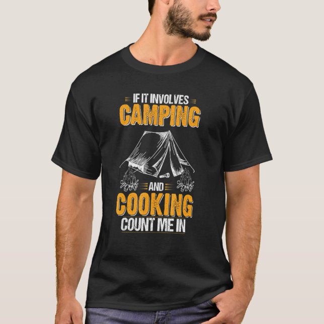 If It Involves Camping And Campfire Cooking Count  T-Shirt (Front)