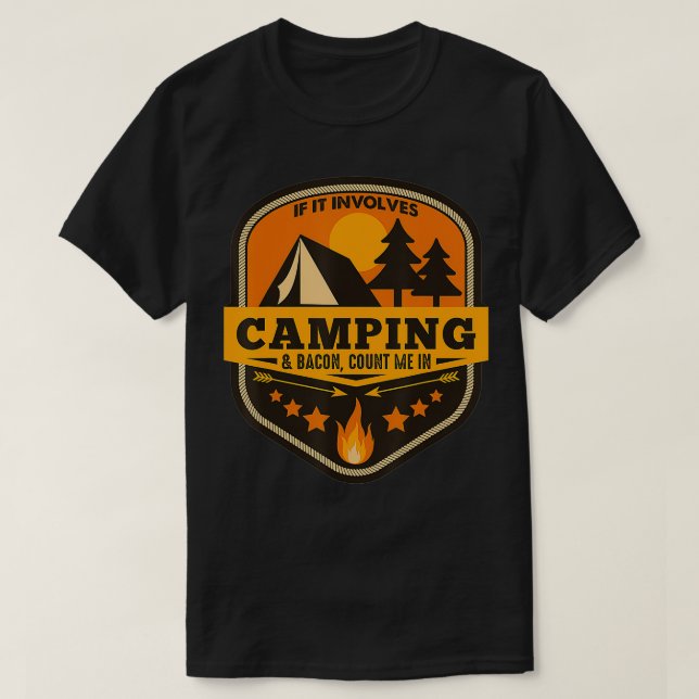 If It Involves Camping & Bacon Count Me  T-Shirt (Design Front)