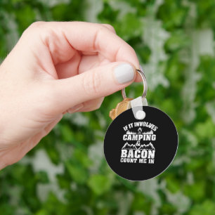 If It Involves Camping Bacon Funny Key Ring