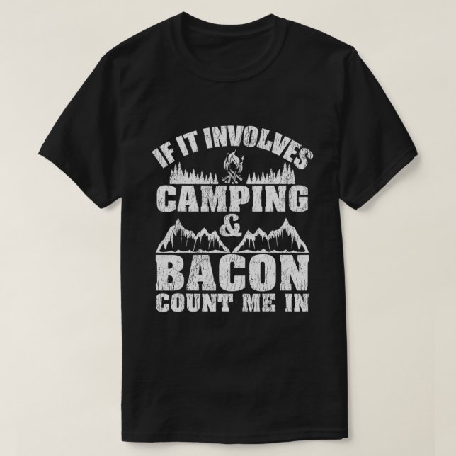 If It Involves Camping Bacon Funny T-Shirt (Design Front)