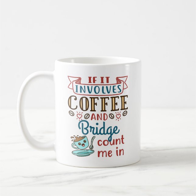 If It Involves Coffee and Bridge Cute Card Game Coffee Mug (Left)