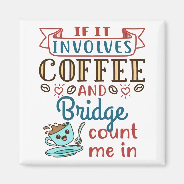 If It Involves Coffee and Bridge Cute Card Game Magnet (Front)