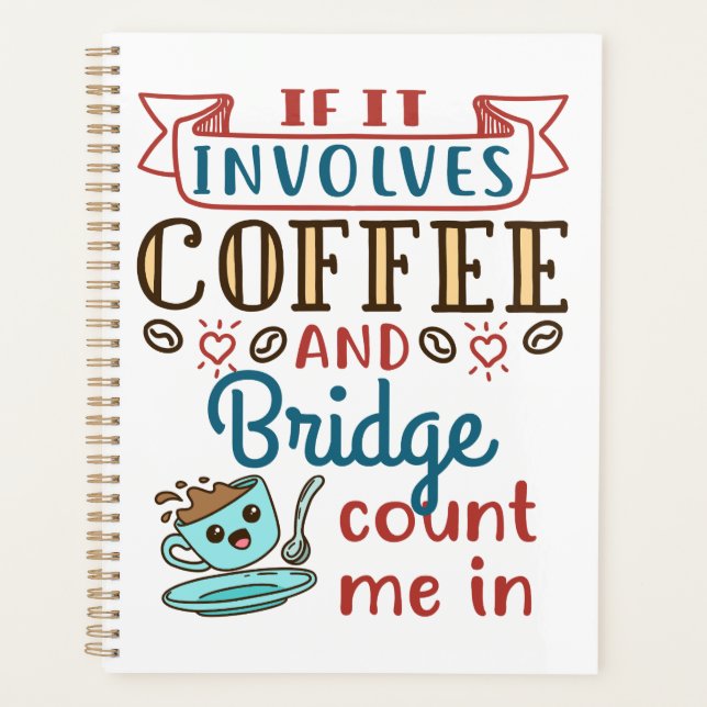If It Involves Coffee and Bridge Cute Card Game Planner (Front)