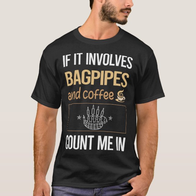 If It Involves Coffee Bagpipe Bagpipes Bagpiper T-Shirt (Front)