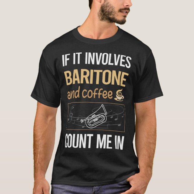 If It Involves Coffee Baritone T-Shirt (Front)
