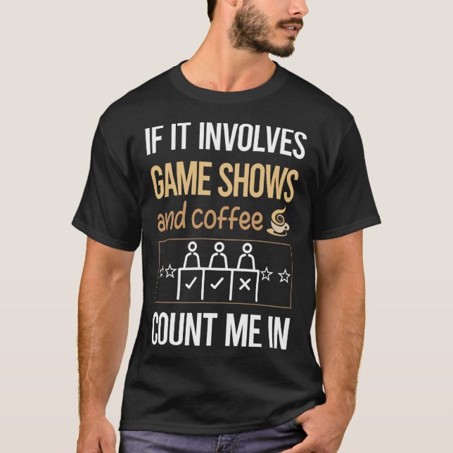 If It Involves Coffee Game Shows TV Show T-Shirt (Front)