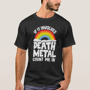 If It Involves Death Metal Count Me In Kids Metal T-Shirt