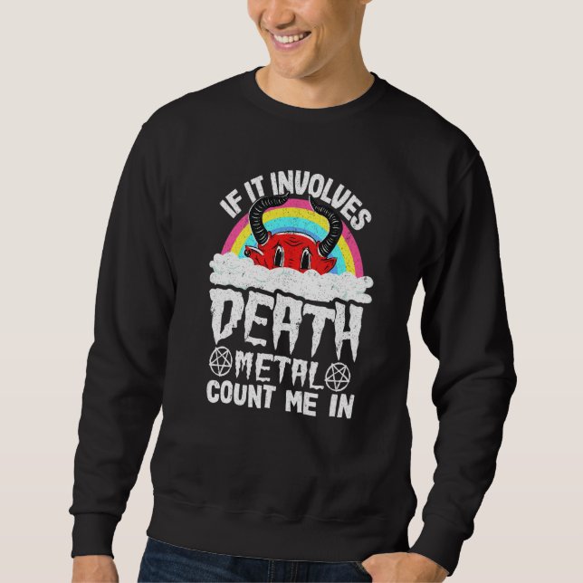 If It Involves Death Metal Count Me In Kids Rainbo Sweatshirt (Front)