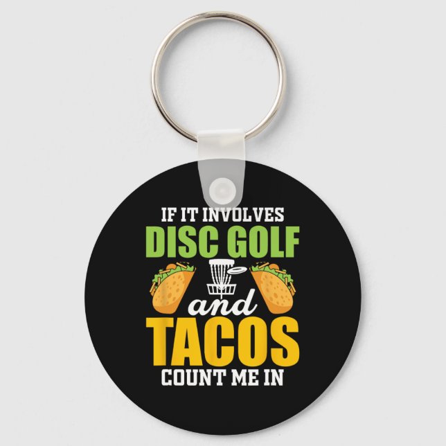 If It Involves Disc Golf Andn Tacos Count Me In  Key Ring (Front)