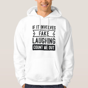 If It Involves Fake Laughing Hoodie