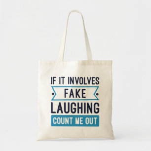 If It Involves Fake Laughing Tote Bag