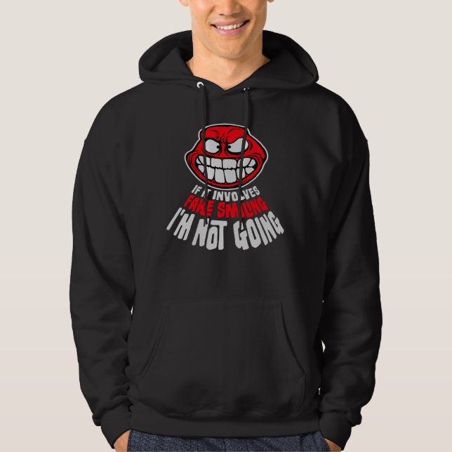 If It Involves Fake Smiling I'm Not Going Introver Hoodie (Front)