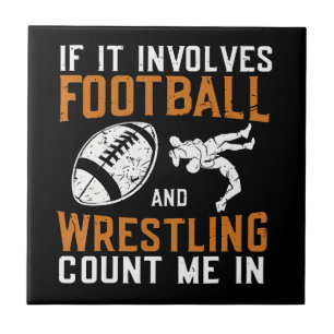 If It Involves Football And Wrestling Count Me Ceramic Tile
