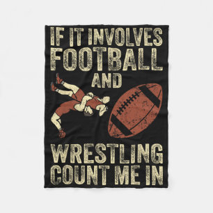 If It Involves Football And Wrestling Count Me In Fleece Blanket