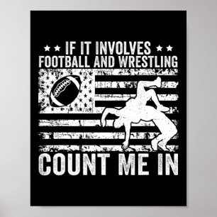 If It Involves Football And Wrestling Count Me In  Poster