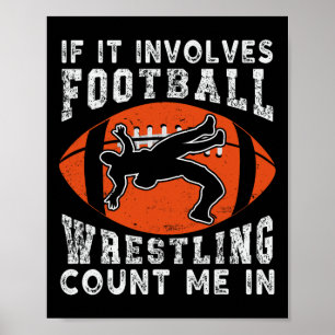 If It Involves Football And Wrestling Wrestler For Poster