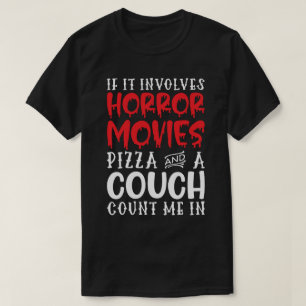 If It Involves Horror Movies Pizza And A Couch T-Shirt
