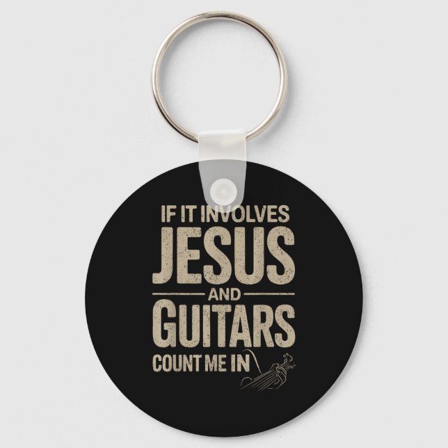 If It Involves Jesus And Guitars Count Me In Guita Key Ring (Front)