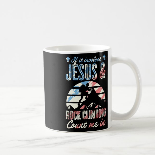If It Involves Jesus And Rock Climbing Count Me In Coffee Mug (Right)