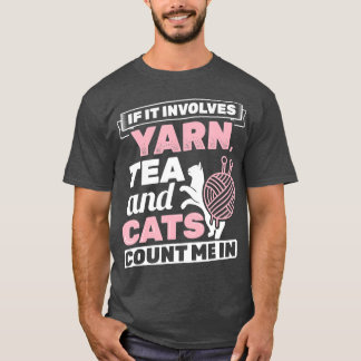If It Involves Yarn Tea Cats Knitter Knitting Croc T-Shirt