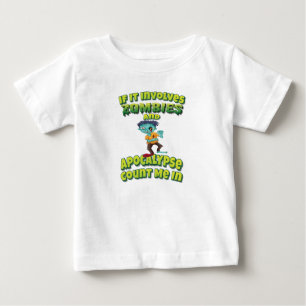 If It Involves Zombies And An Apocalypse Count Me Baby T-Shirt