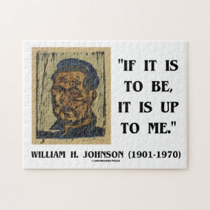 If It Is To Be It Is Up To Me William Johnson Qte Jigsaw Puzzle