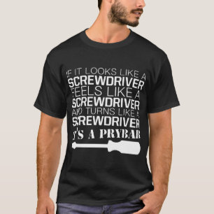 if it looks like a screwdriver electrical t-shirts