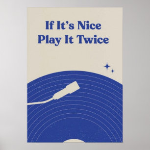 If It’s Nice Play It Twice Quote   Music Lover Gif Poster