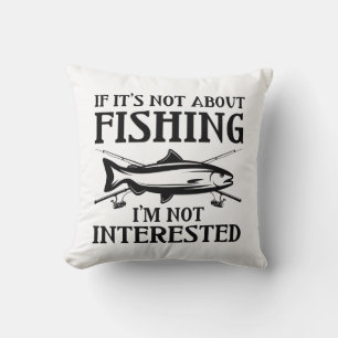 If It’s Not About Fishing Cushion