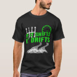 If It Shifts It Drifts Funny Mens Car Lovers Gift T-Shirt<br><div class="desc">If It Shifts It Drifts Funny Mens Car Lovers Gift Shirt. Perfect gift for your dad,  mum,  papa,  men,  women,  friend and family members on Thanksgiving Day,  Christmas Day,  Mothers Day,  Fathers Day,  4th of July,  1776 Independent day,  Veterans Day,  Halloween Day,  Patrick's Day</div>