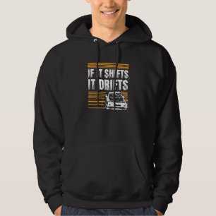 If It Shifts It Drifts Mechanic Manual Transmissi Hoodie