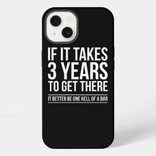 If It Takes 3 Years To Get There It Lawyer Funny S iPhone 13 Case