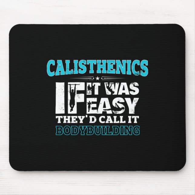 If It Was Easy They'd Call It Bodybuilding Fun Cal Mouse Pad (Front)
