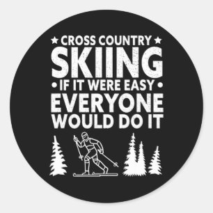 If It Were Easy Everyone Would Do It Cross Country Classic Round Sticker