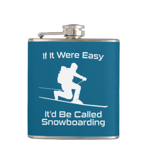 If It Were Easy It'd Be Snowboarding Tele Skiing Hip Flask